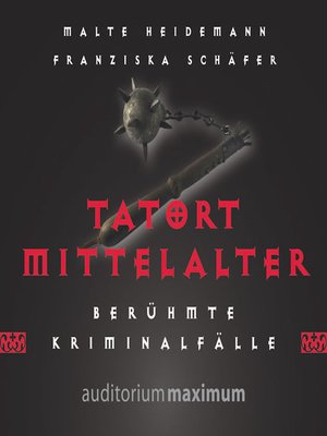 cover image of Tatort Mittelalter (Ungekürzt)